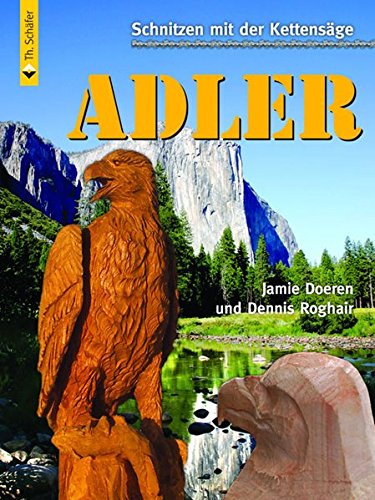 Download Schnitzen mit der Kettensäge: Adler (HolzWerken) Download Schnitzen mit der Kettensäge: Adler (HolzWerken)