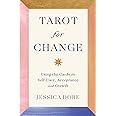 Tarot for Change: Using the Cards for Self-Care, Acceptance and Growth