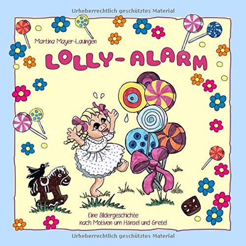 Lolly-Alarm: Eine Bildergeschichte nach Motiven um Hänsel und Gretel