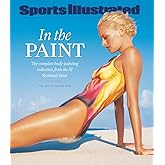 Sports Illustrated: In the Paint: The Complete Body-painting Collection from the Si Swimsuit Issue