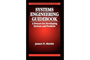 Systems Engineering Guidebook: A Process for Developing Systems and Products: 10