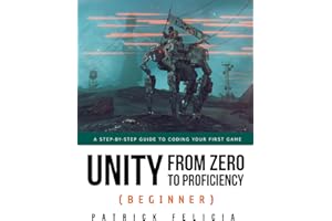 Unity from Zero to Proficiency (Beginner): A Step-by-step guide to coding your first game: 2