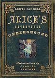 Alice's Adventures Under Ground by Lewis Carroll, Charles Santore