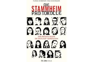 Die Stammheim-Protokolle: Der Prozess gegen die erste RAF-Generation