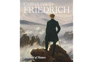 Caspar David Friedrich: The Soul of Nature