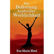 Liebe ist Freiheit : Eleni, Eva-Maria: Amazon.de: Bücher