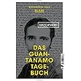 Das Guantanamo-Tagebuch unzensiert: Mit einem neuen Vorwort des Autors