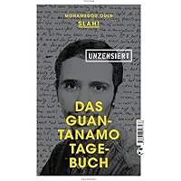 Das Guantanamo-Tagebuch unzensiert: Mit einem neuen Vorwort des Autors