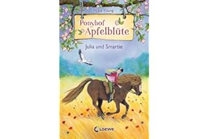 Ponyhof Apfelblüte (Band 6) - Julia und Smartie: Pferdebuch für Mädchen ab 8 Jahre