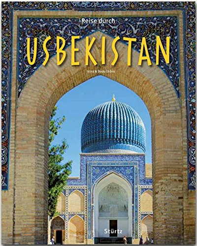 Reise durch Usbekistan - Ein Bildband mit über 220 Bildern auf 140 Seiten - STÜRTZ Verlag