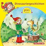 Pixi Hören: Dinosauriergeschichten: 1 CD by 