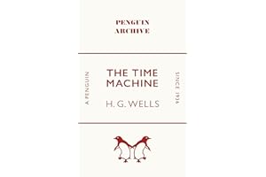 The Time Machine: H.G. Wells (Penguin Archive)