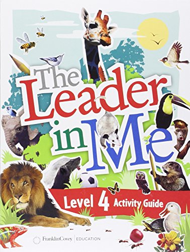 The Leader in Me Level 4 Student Activity Guide