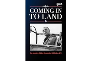 Coming in to Land - The Memoirs of Wing Commander Bill Malins DFC: Volume 1
