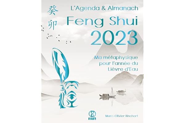 L’Agenda & Almanach Feng Shui 2023. Ma métaphysique pour l’année du Lièvre d’Eau