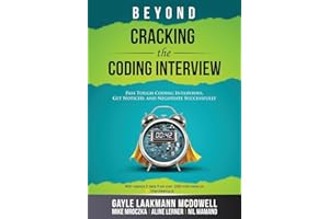 Beyond Cracking the Coding Interview: Pass Tough Coding Interviews, Get Noticed, and Negotiate Successfully