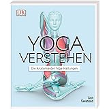 Yoga verstehen: Die Anatomie der Yoga-Haltungen