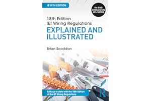IET Wiring Regulations: Explained and Illustrated