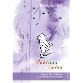 Pooh'nun Tao'su: Winnie The Pooh&rsquo;nun Anlatımıyla Mutluluk ve Bilgelik