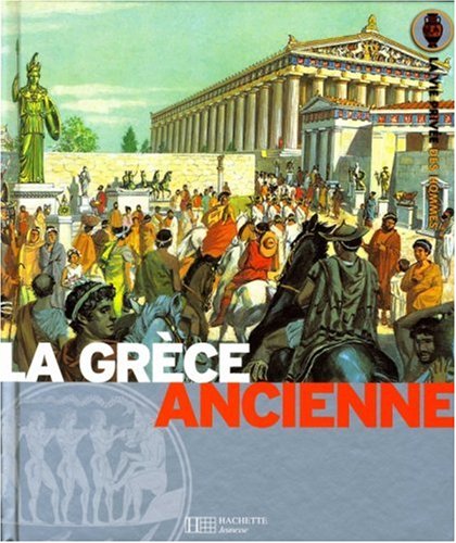 La  Grèce ancienne : La terre des héros