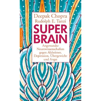 [PDF] Super -Brain: Angewandte Neurowissenschaften gegen Alzheimer - Depression - Ìbergewicht und Angst KOSTENLOS DOWNLOAD