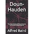 Doun-Hauden: The Socio-Political Determinants of Scottish Independence