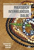 Image de Praxisbuch Interreligiöser Dialog: Begegnungen initiieren und begleiten