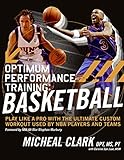 Image de Optimum Performance Training: Basketball : Play Like a Pro With the Ultimate Nba Custom Workout