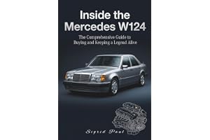 Inside the Mercedes W124: The Comprehensive Guide to Buying and Keeping a Legend Alive