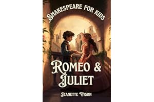 Romeo and Juliet | Shakespeare for kids: Shakespeare in a language kids will understand and love