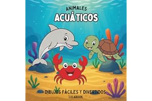 Animales Acuáticos – Libro infantil para colorear animales marinos y del agua. Dibujos educativos y fáciles para niños pequeños de 3 a 8 años.: Libro ... océano. (Animales y Criaturas Para Colorear)