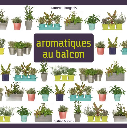 Aromatiques au balcon (Mon carré de jardin)