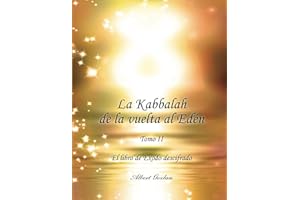 La Kabbalah de la vuelta al Edén. Tomo II: El libro de Éxodo descifrado