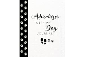 Adventures With My Dog Journal: Dog Walk and Travel Diary - Scrapbook, Log Book And Photo Album With Prompts - Gift For Pet Owner Animal Lover Dog Mum Dad