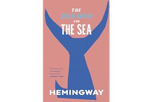 The Old Man and the Sea: The moving novella of endurance and pride from the Nobel Prize-winning author of For Whom the Bell T
