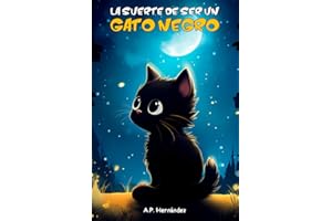 La suerte de ser un gato negro: Un cuento divertido para niños