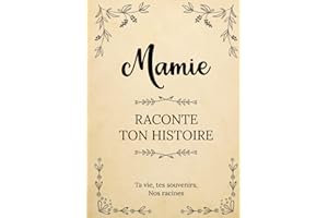 Mamie raconte ton Histoire | Ta vie, tes souvenirs, nos racines: Parle nous de toi, dis-nous tout sur toi ! Partage-tes souvenirs avec nous ! | Un ... des Grands-Mères, son anniversaire ou Noël