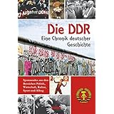 DDR: Eine Chronik deutscher Geschichte
