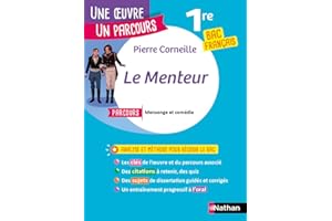 Analyse et étude de l'oeuvre - Le Menteur de Pierre Corneille - Réussir son BAC Français 1re 2026 - Parcours associé Mensonge et comédie - Une oeuvre, un parcours