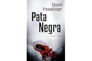 Pata Negra: Spanien-Thriller (Andalusien Trilogie)