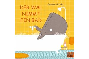 Der Wal nimmt ein Bad: Vierfarbiges Bilderbuch