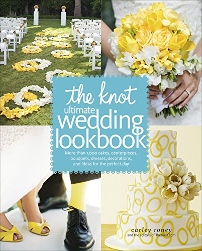 The Knot Ultimate Wedding Lookbook: More Than 1,000 Cakes, Centerpieces, Bouquets, Dresses, Decorations, and Ideas for the Perfect Day livre
