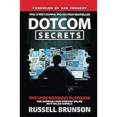 Dotcom Secrets: The Underground Playbook for Growing Your Company Online with Sales Funnels
