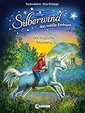 Silberwind, das weiße Einhorn - Der magische Feuerberg by
