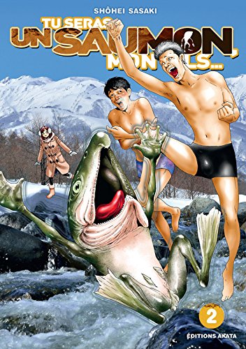 Tu seras un Saumon, mon fils… — Tome 2