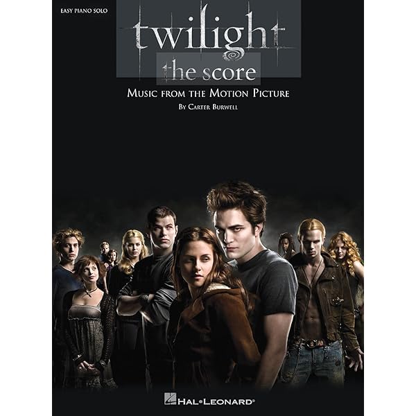 TWILIGHT—THE SCORE (PIANO SOLO) Carter Burwell Twilight The Score (Piano Solo) Pf: Music from the