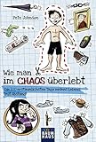 Wie man im Chaos überlebt: Die 100 erstaunlichsten Tage meines Lebens (mit Abstand) by Pete Johnson, Maja von Vogel