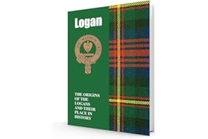 Logan: The Origins of the Logans and Their Place in History (Scottish Clan Book)