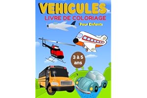 Livre de coloriage de véhicules pour enfants : Pour les enfants d'âge préscolaire de 3 à 5 ans.: Pour garçons et filles, Permet le coloriage des ... pelleteuse, avion et bien d'autres choses.