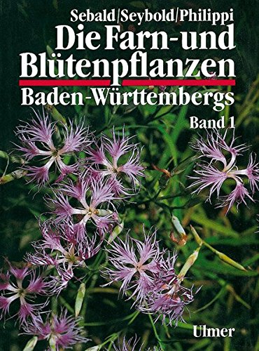 Die Farn- und Blütenpflanzen Baden-Württembergs, 8 Bde., Bd.1, Allgemeiner Teil; Spezieller Teil (Pteridophyta, Spermatophyta)